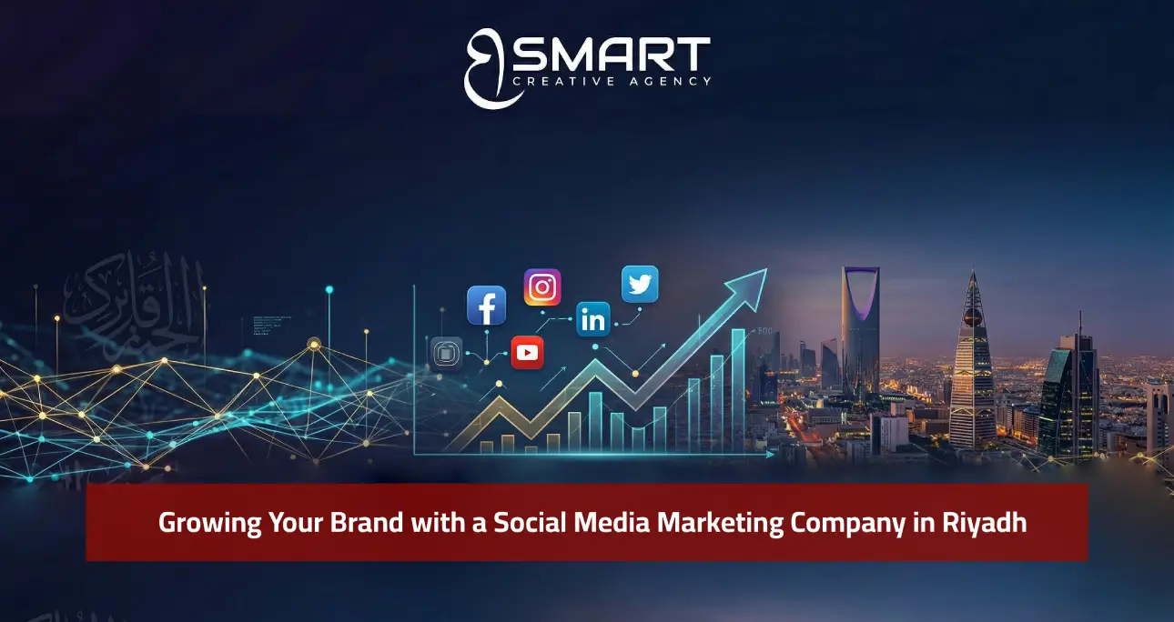 Growing Your Brand with a Social Media Marketing Company in Riyadh